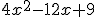 4x^2-12x+9